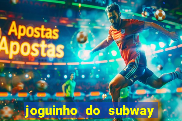 joguinho do subway surf que ganha dinheiro de verdade